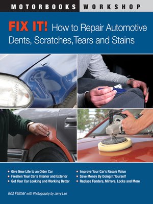 cover image of Fix It! How to Repair Automotive Dents, Scratches, Tears and Stains